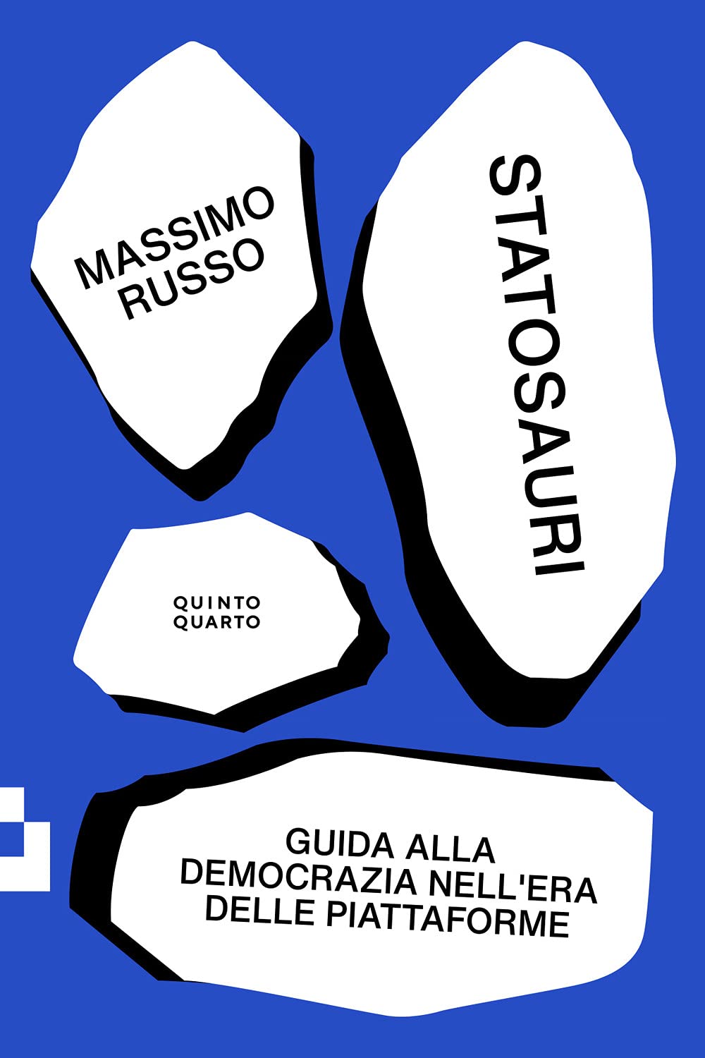 Statosauri. Guida alla democrazia nell'era delle piattaforme book