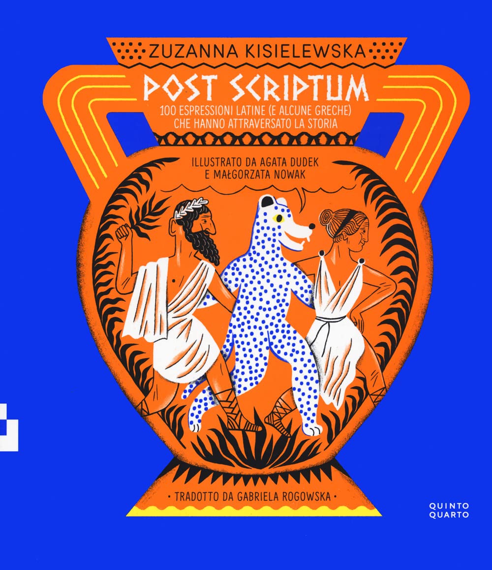 Post scriptum. 100 espressioni latine (e alcune greche) che hanno attraversato la storia. Ediz. a colori book