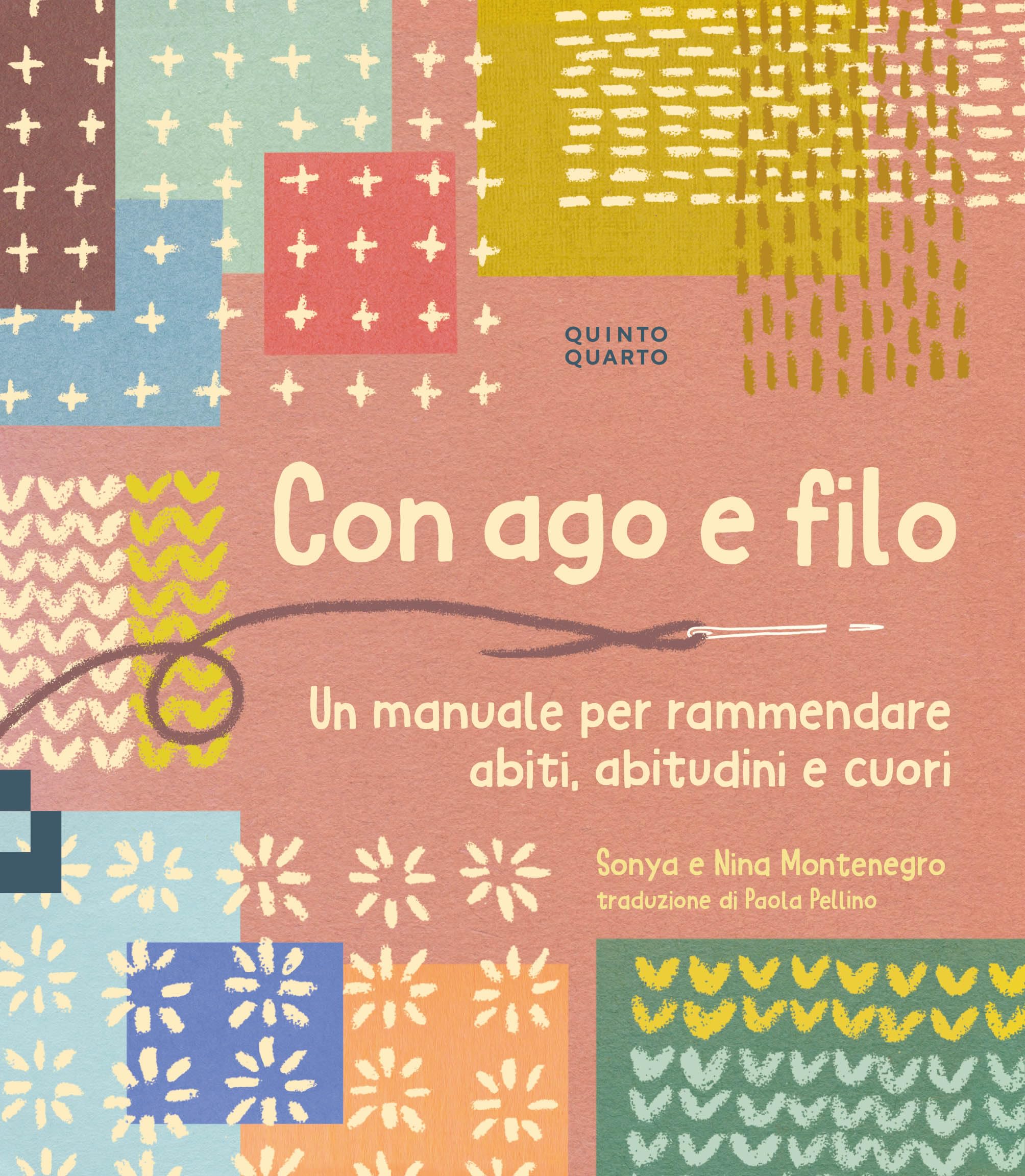 Con ago e filo. Un manuale per rammendare abiti, abitudini e cuori. Ediz. a colori Hobbies & Crafts