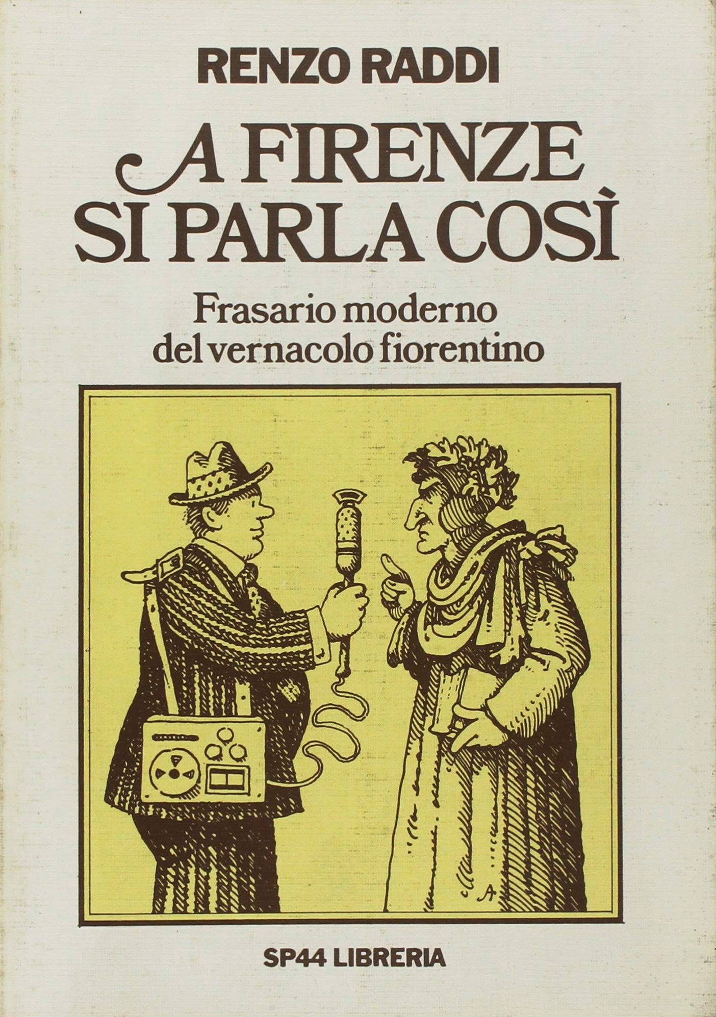 A Firenze si parla così. Frasario moderno del vernacolo fiorentino book