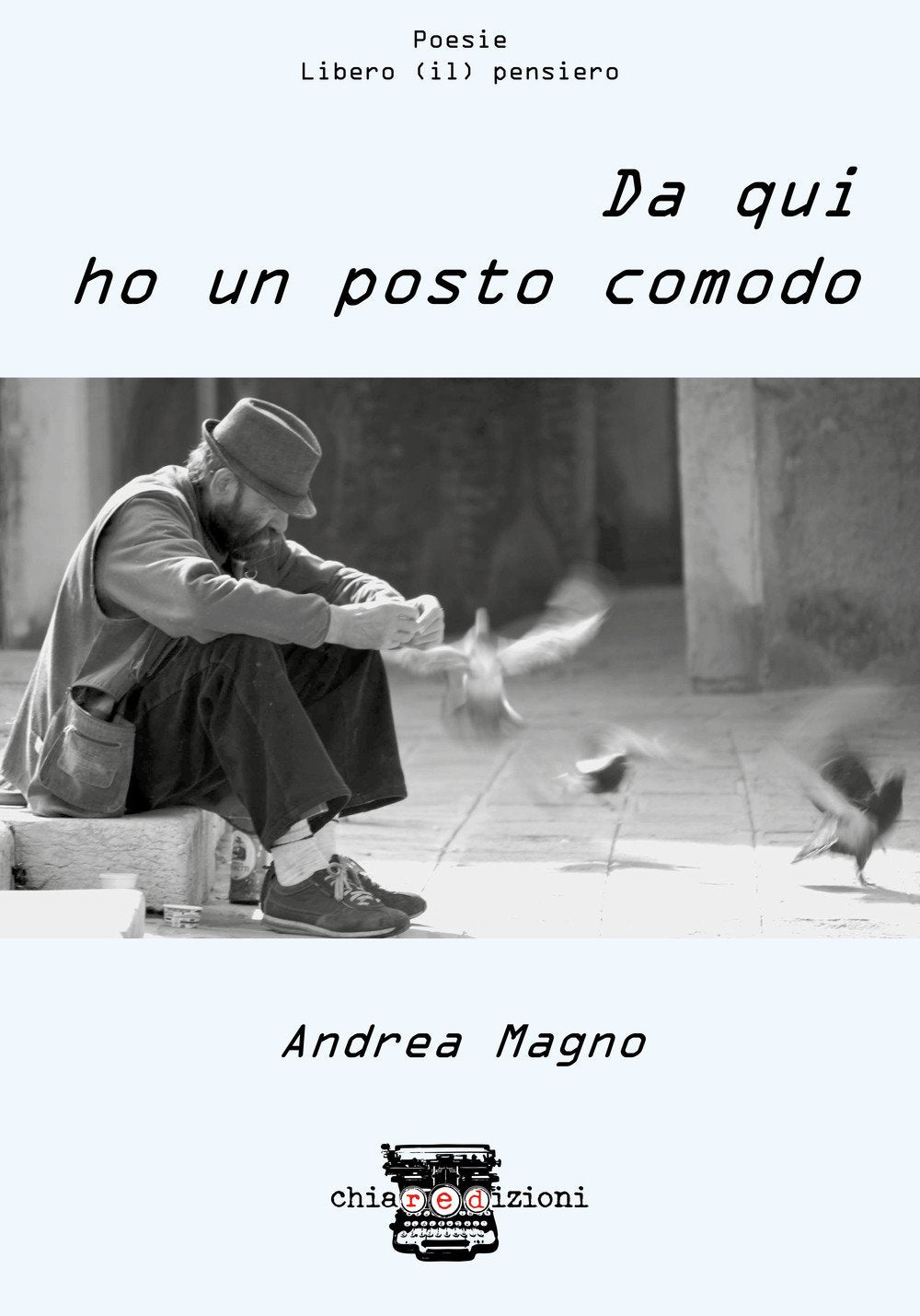 Da qui ho un posto comodo (Il libero pensiero) Poetry