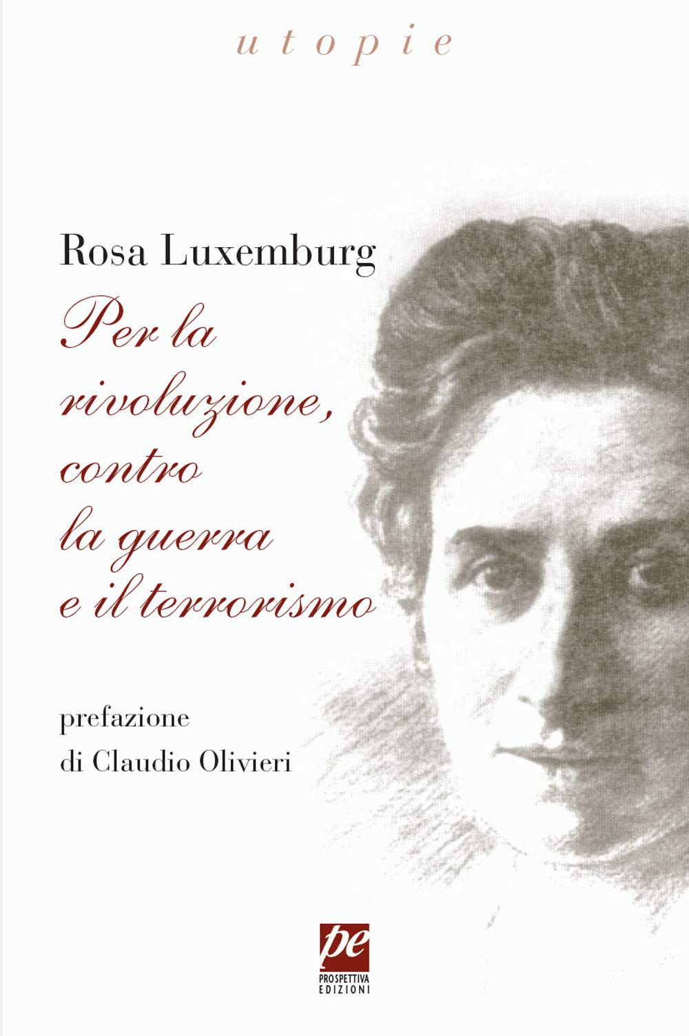 Per la rivoluzione, contro la guerra e il terrorismo (Utopie) Politics & History