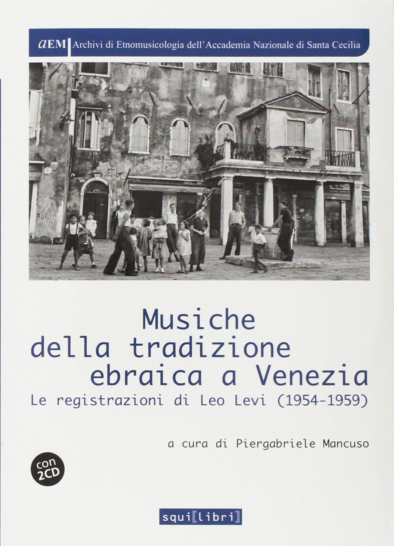 Musiche della tradizione ebraica a Venezia. Le registrazioni di Leo Levi (1954-1959) Religion & Esotericism