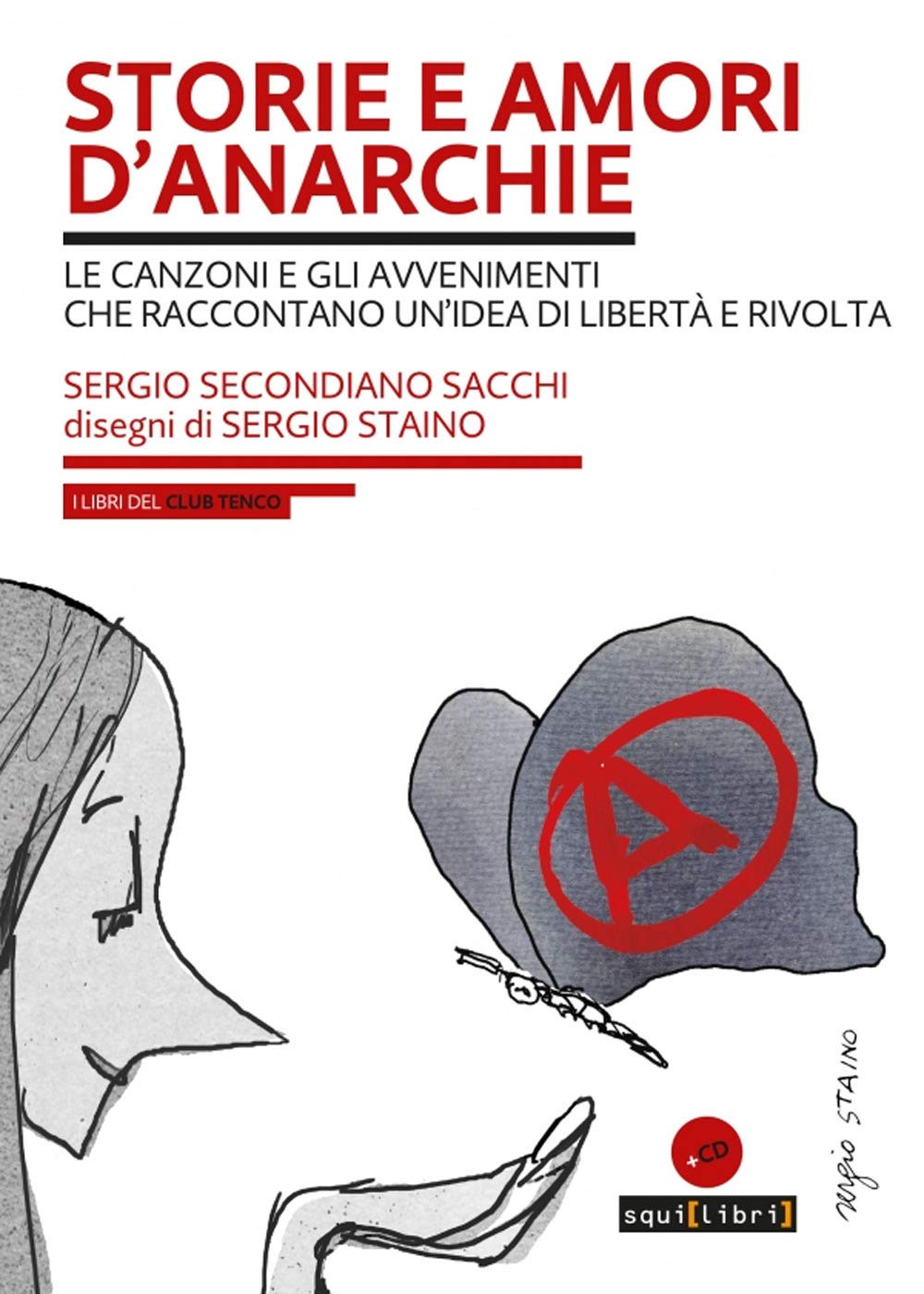 Storie e amori d'anarchie. Le canzoni e gli avvenimenti che raccontano un'idea di libertà e rivolta Social Sciences