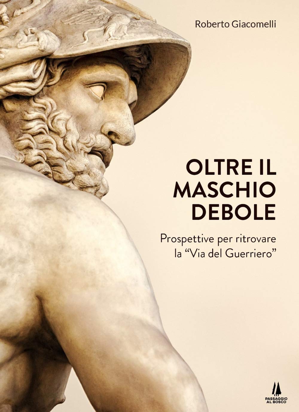 Oltre il maschio debole. Prospettive per ritrovare la «via del guerriero» book