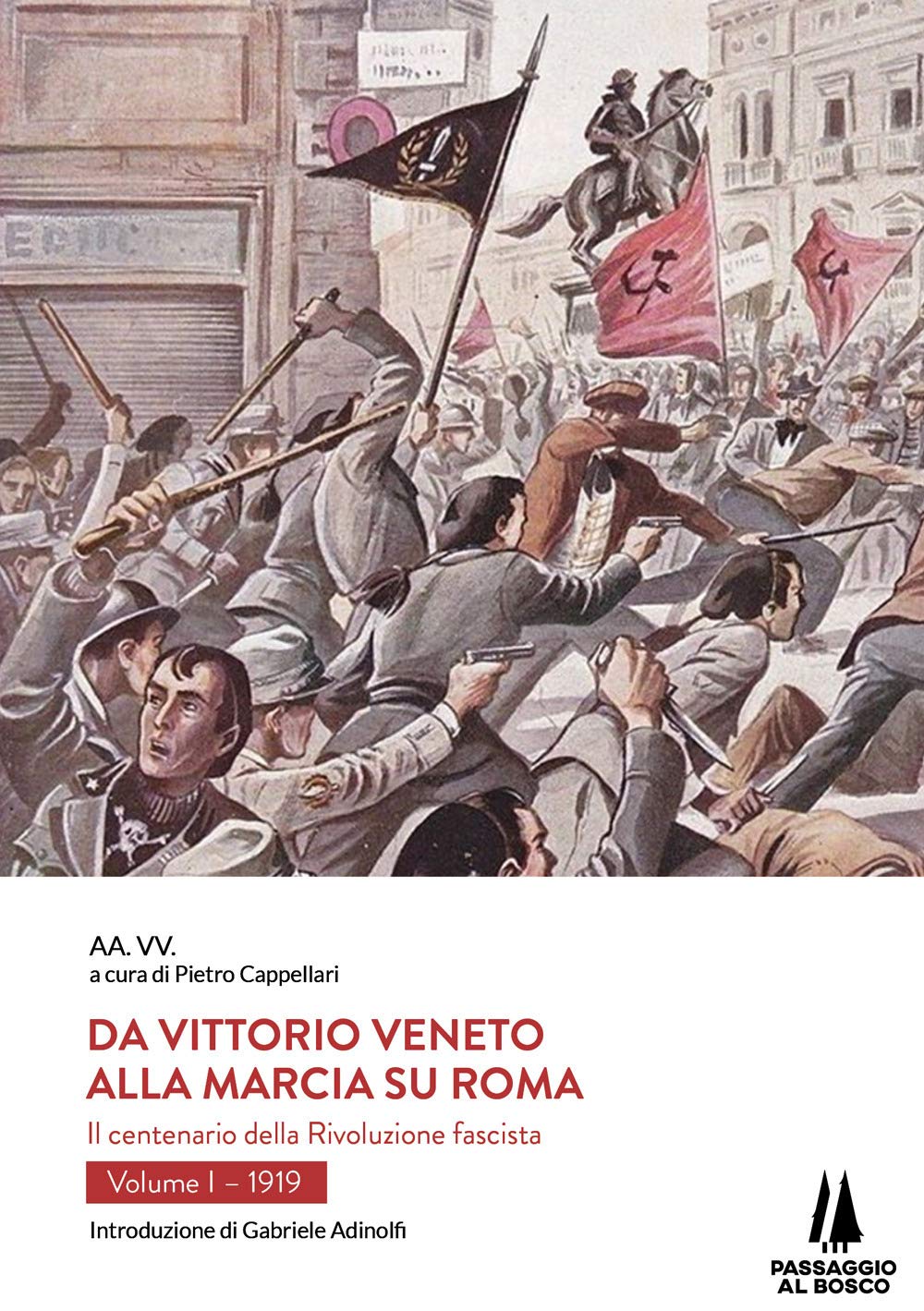 Da Vittorio Veneto alla Marcia su Roma. Il centenario della Rivoluzione fascista. 1919 (Vol. 1) book