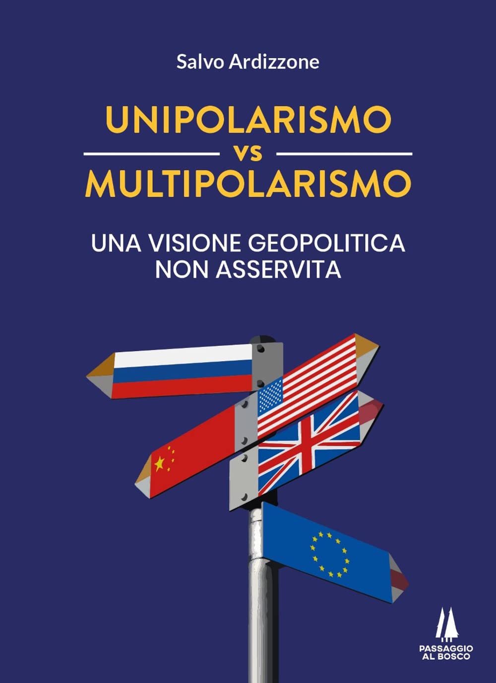 Unipolarismo vs multipolarismo. Una visione geopolitica non asservita book