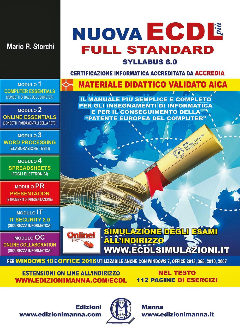 Nuova ECDL più full standard Syllabus 6. Per Windows 10 e Office 2016. Utilizzabile anche con Windows 7, Office 2013, 365, 2010, 2007. Con espansione online book