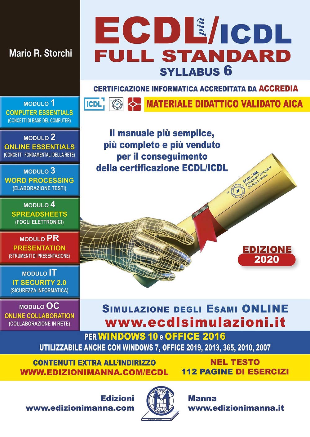 ECDL più/ICDL Full Standard Syllabus 6. Per Windows 10 e 7; Office 2016, 2019, 2013, 365, 2010 e 2007. Con Contenuto digitale per accesso online (La nuova ECDL più) Computer Science