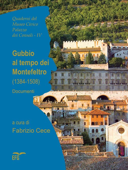 Gubbio al tempo dei Montefeltro (1384-1508). Documenti. Ediz. italiana e latino book