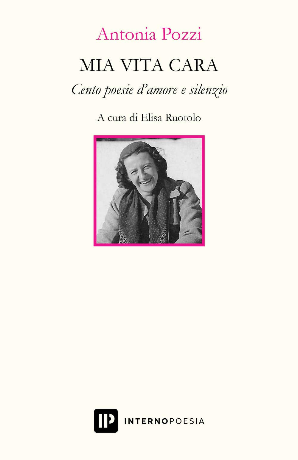 Mia vita cara. Cento poesie d'amore e silenzio (Interno Novecento) Poetry