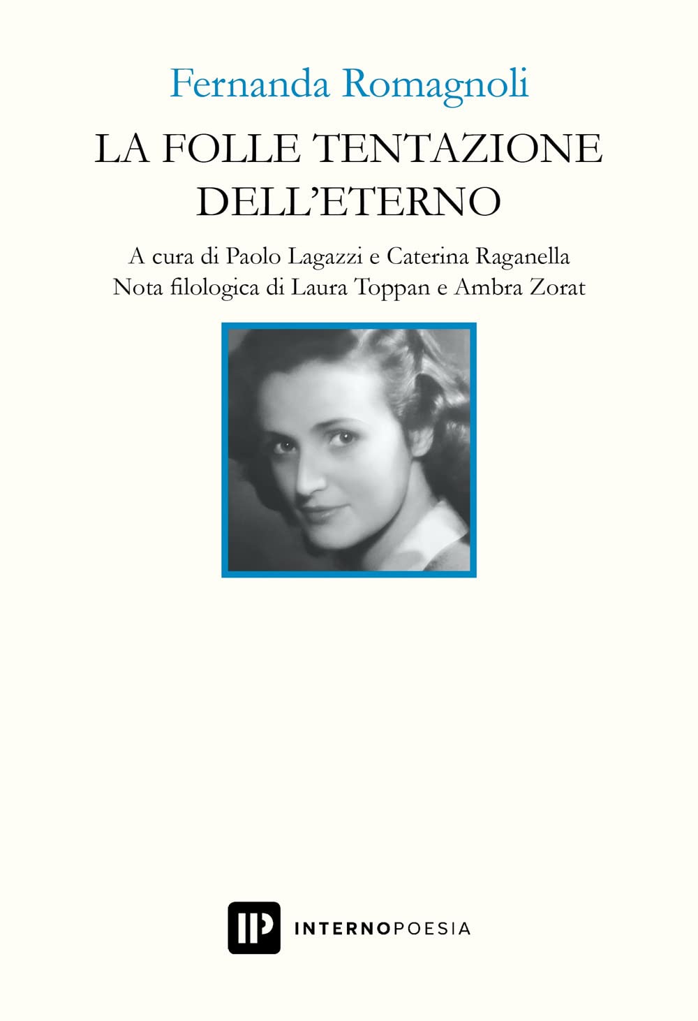 La folle tentazione dell'eterno (Interno Novecento) Poetry