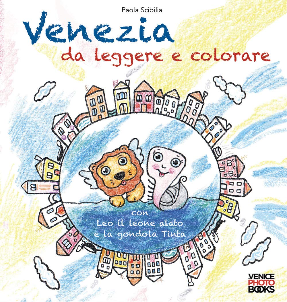 Venezia da leggere e colorare. Con Leo il leone alato e la gondola Tinta book