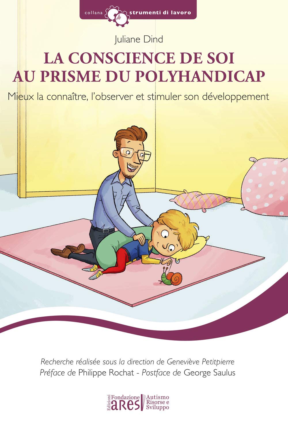 La conscience de soi au prisme du polyhandicap: Mieux la connaître, l'observer et stimuler son développement book