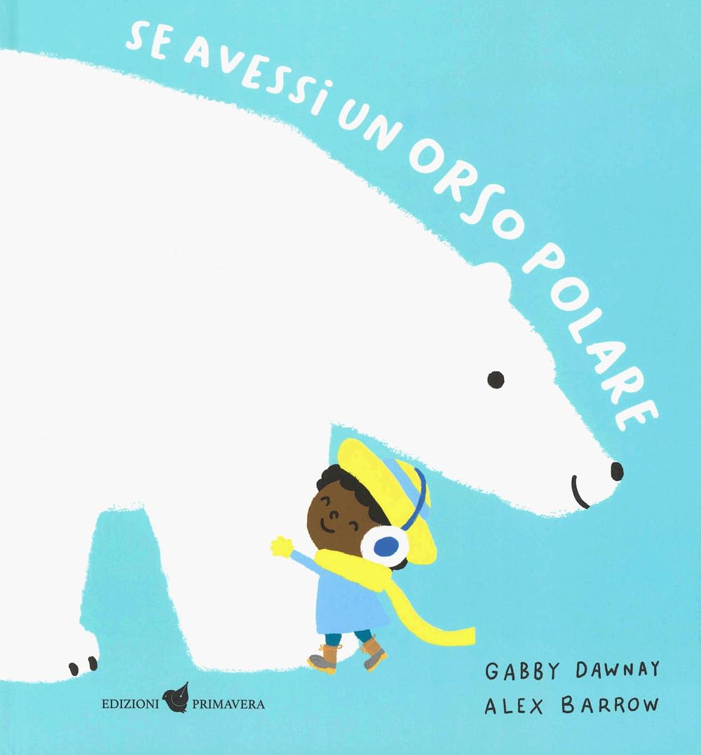 Se avessi un orso polare. Ediz. a colori book