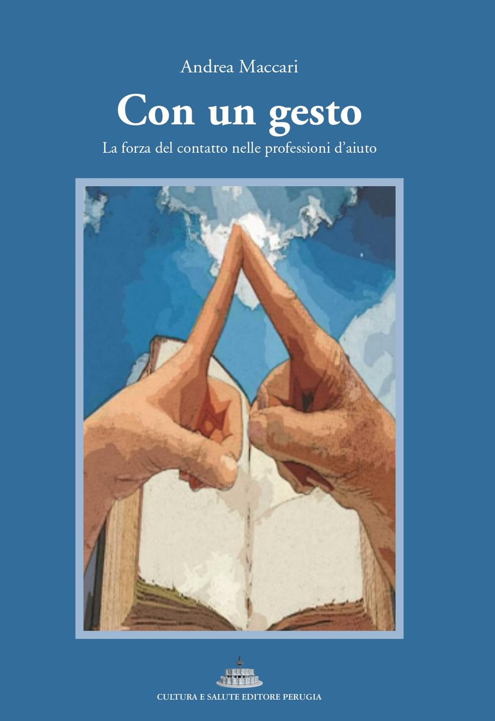 Con un gesto. La forza del contatto nelle professioni d'aiuto book