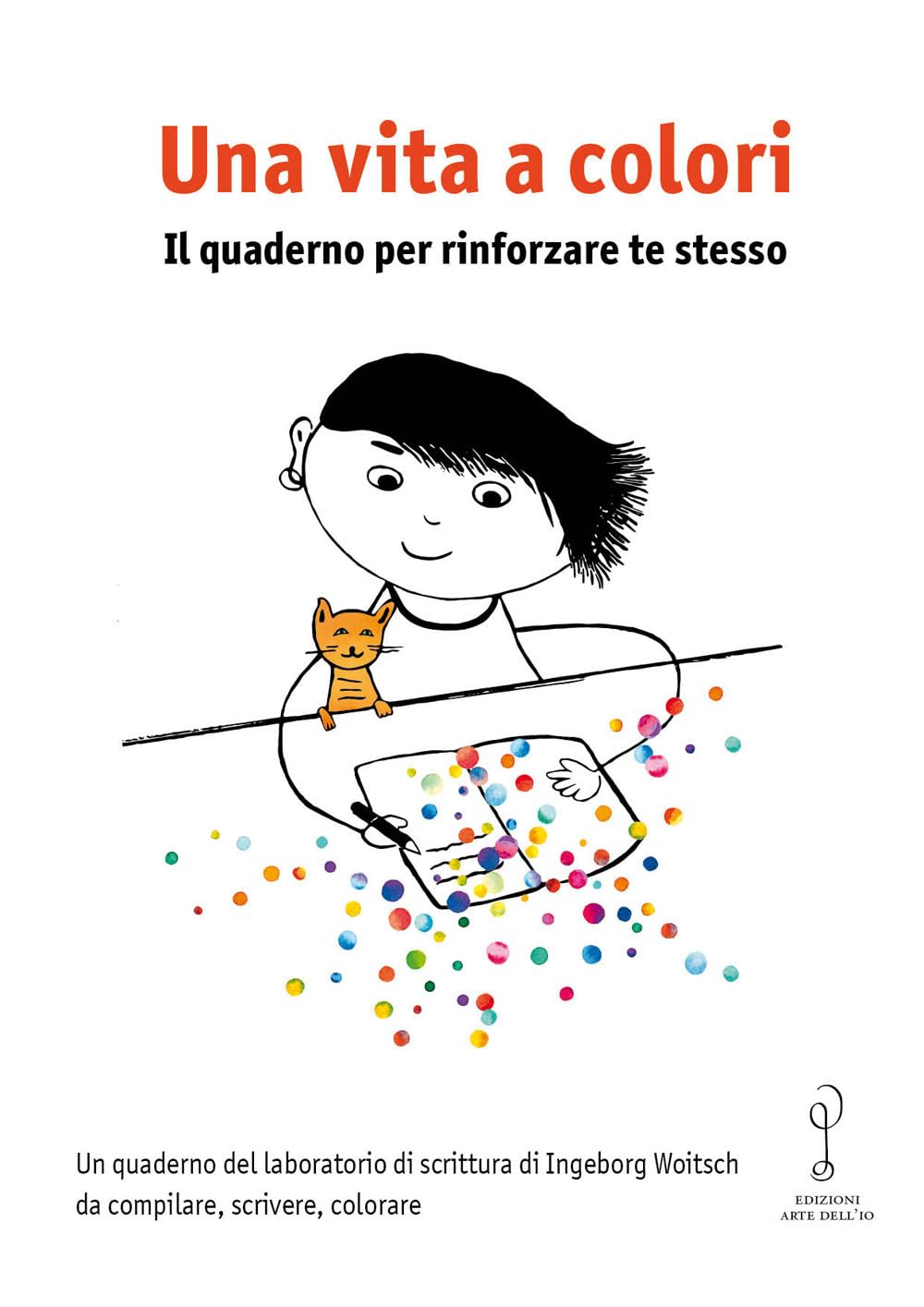Una vita a colori. Il quaderno per rinforzare te stesso book