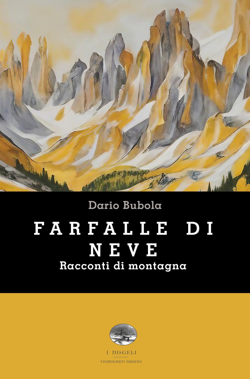 Farfalle di neve. Racconti di montagna (I disgeli) Essays & Short Stories