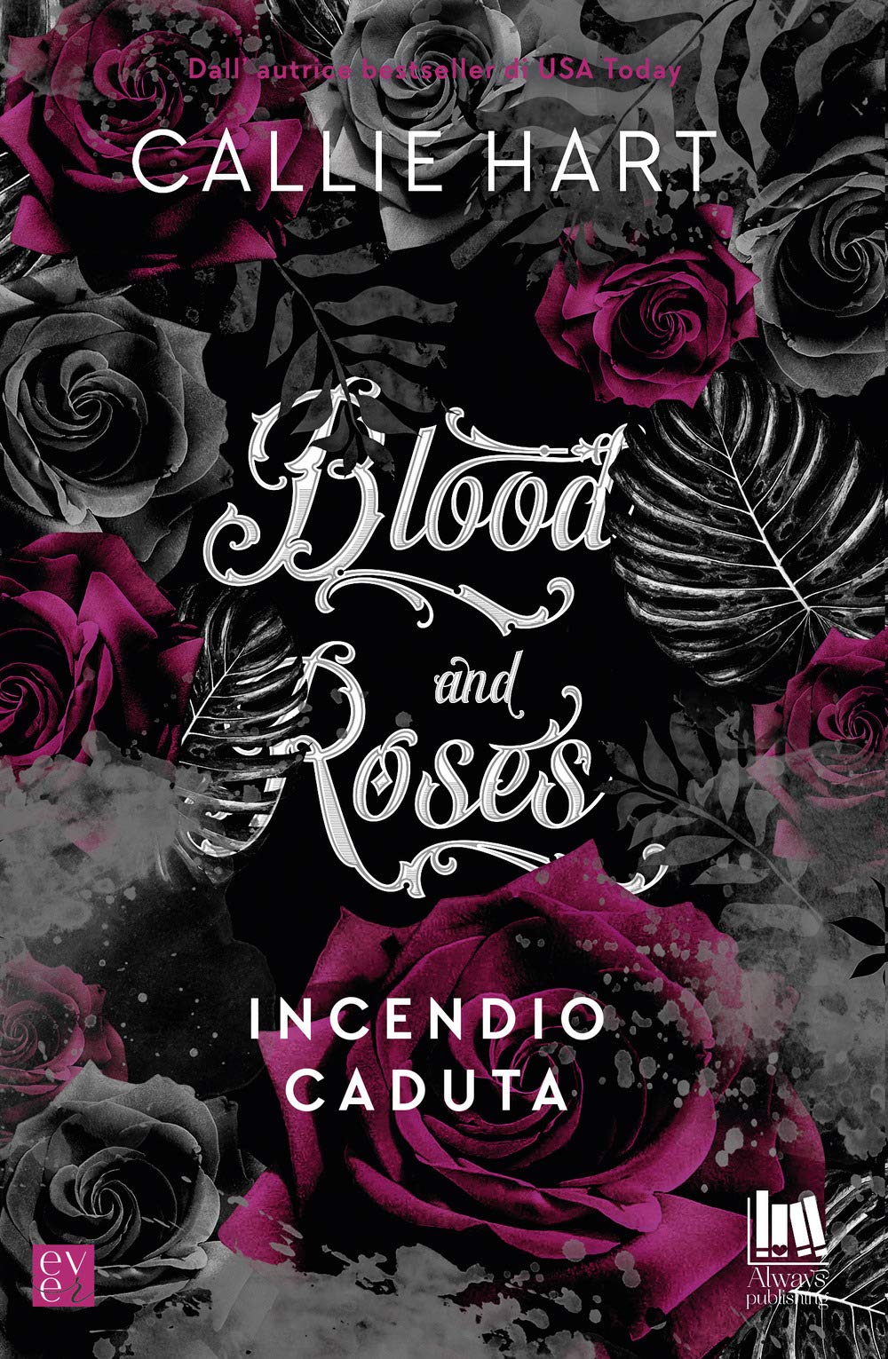 Incendio-Caduta. Blood and roses (Ever) Contemporary literature