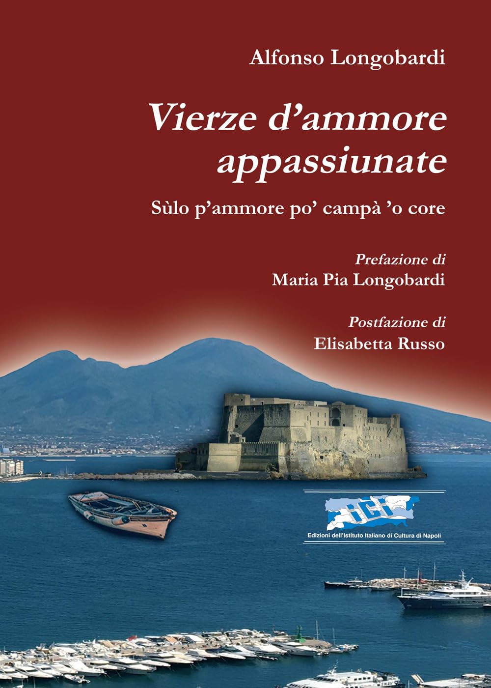 Vierze d’ammore appassiunate. Sùlo p’ammore po’ campà ’o core (Fuori collana) Poetry