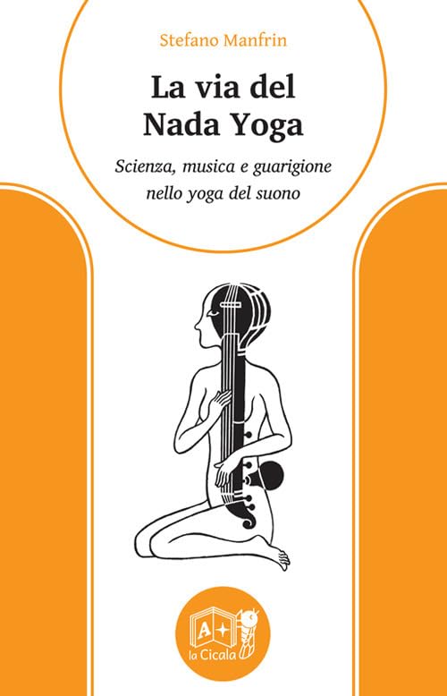 La via del nada yoga. Scienza, musica e guarigione nello yoga del suono Lifestyle
