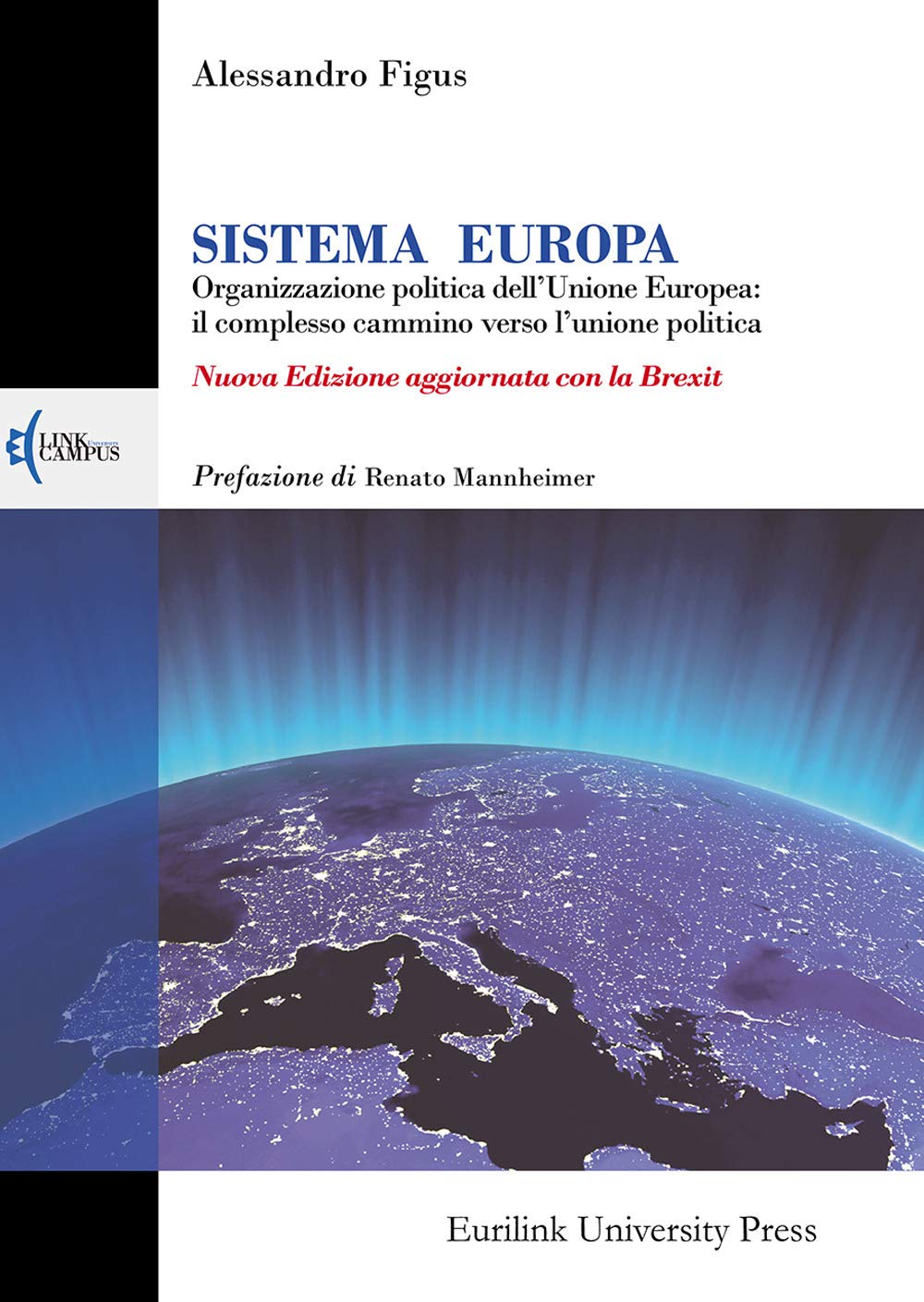 Sistema Europa. L'organizzazione politica dell'Unione Europea: il complesso cammino verso l'unione politica. Nuova ediz. book
