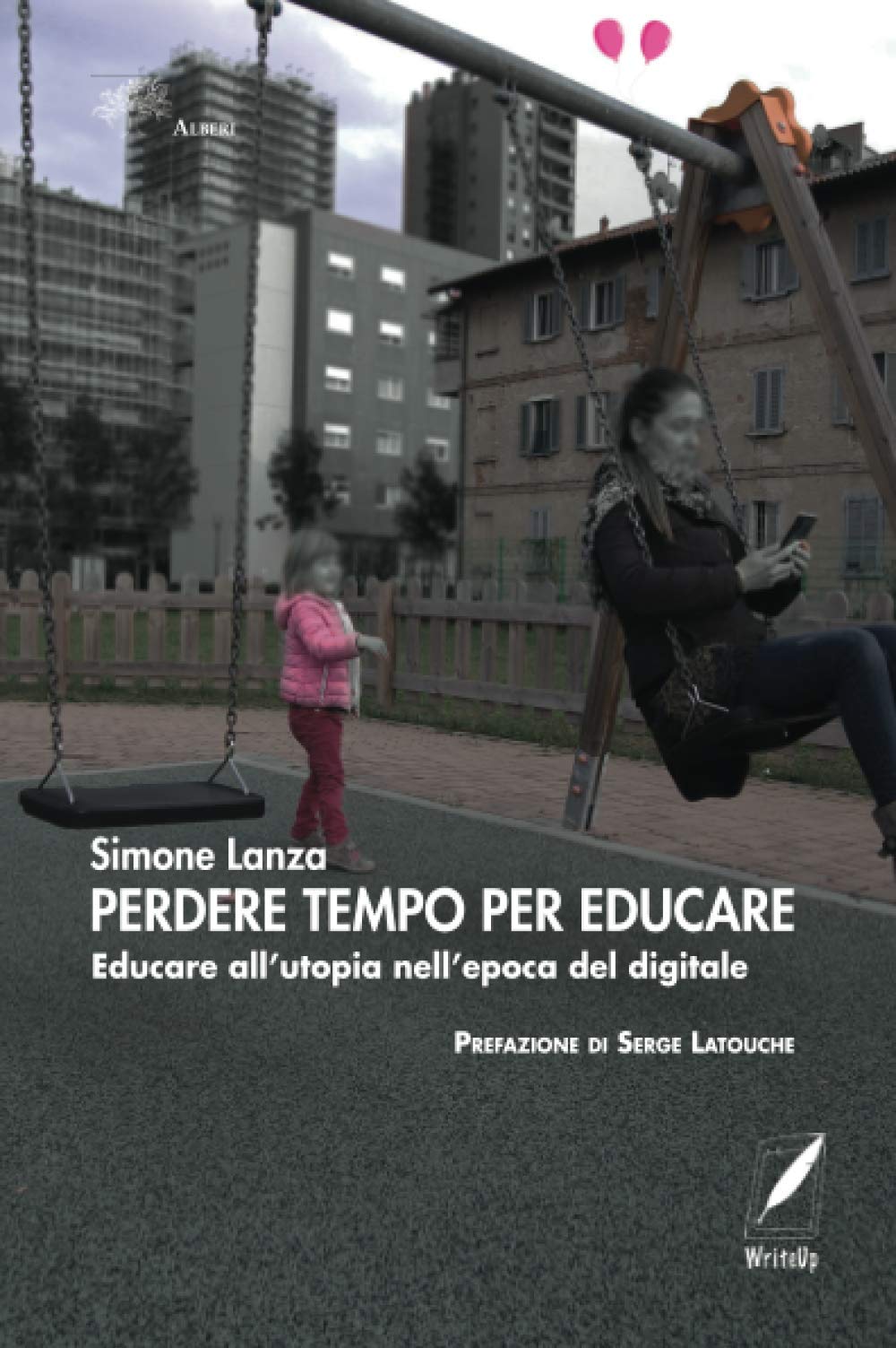 Perdere tempo per educare: Educare all'utopia nell'epoca del digitale book