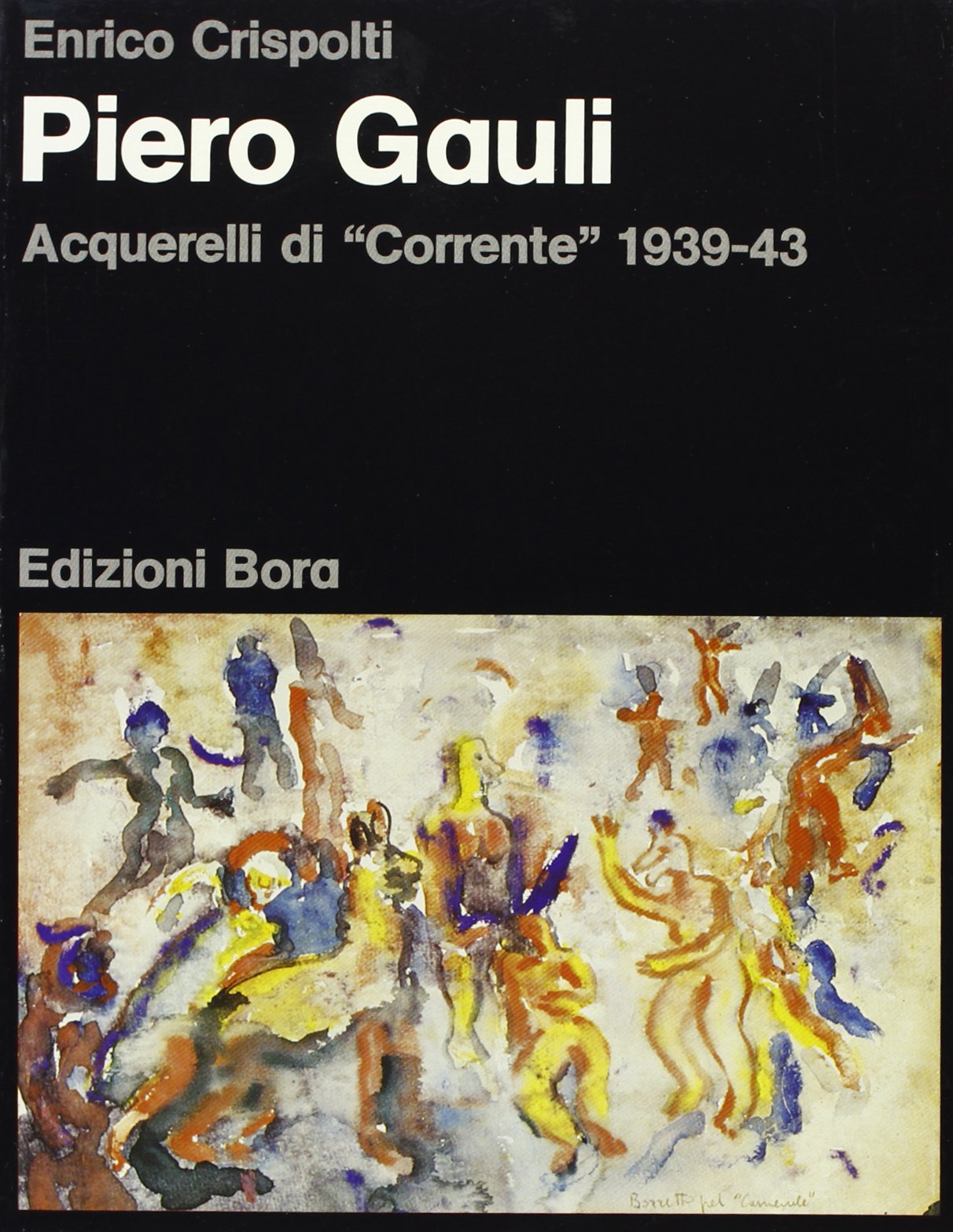 Piero Gauli. Acquerelli di «Corrente» (1939-43) (Polivalente) Film, Art & Culture