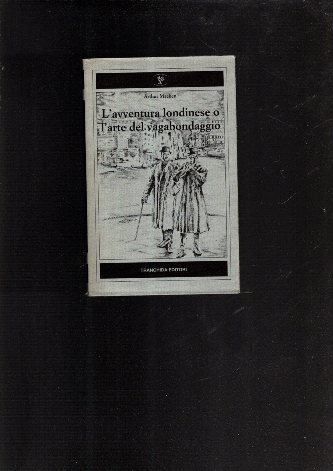 L'avventura londinese o l'arte del vagabondaggio (Le letture) Art & Literature