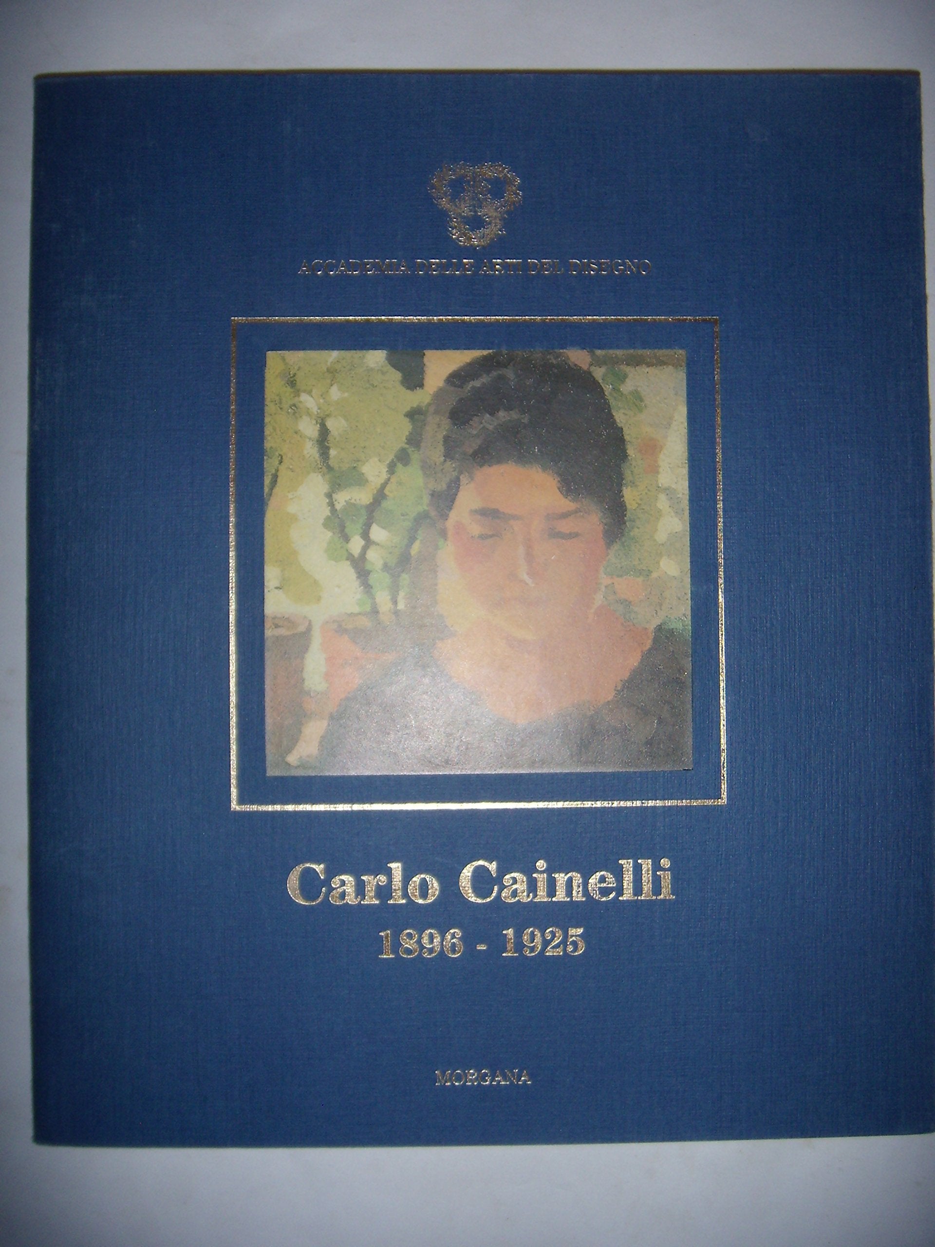 Carlo Cainelli (1896-1925). Catalogo della mostra (Documenti del '900.Acc. arti dis. Firenze) Film, Art & Culture