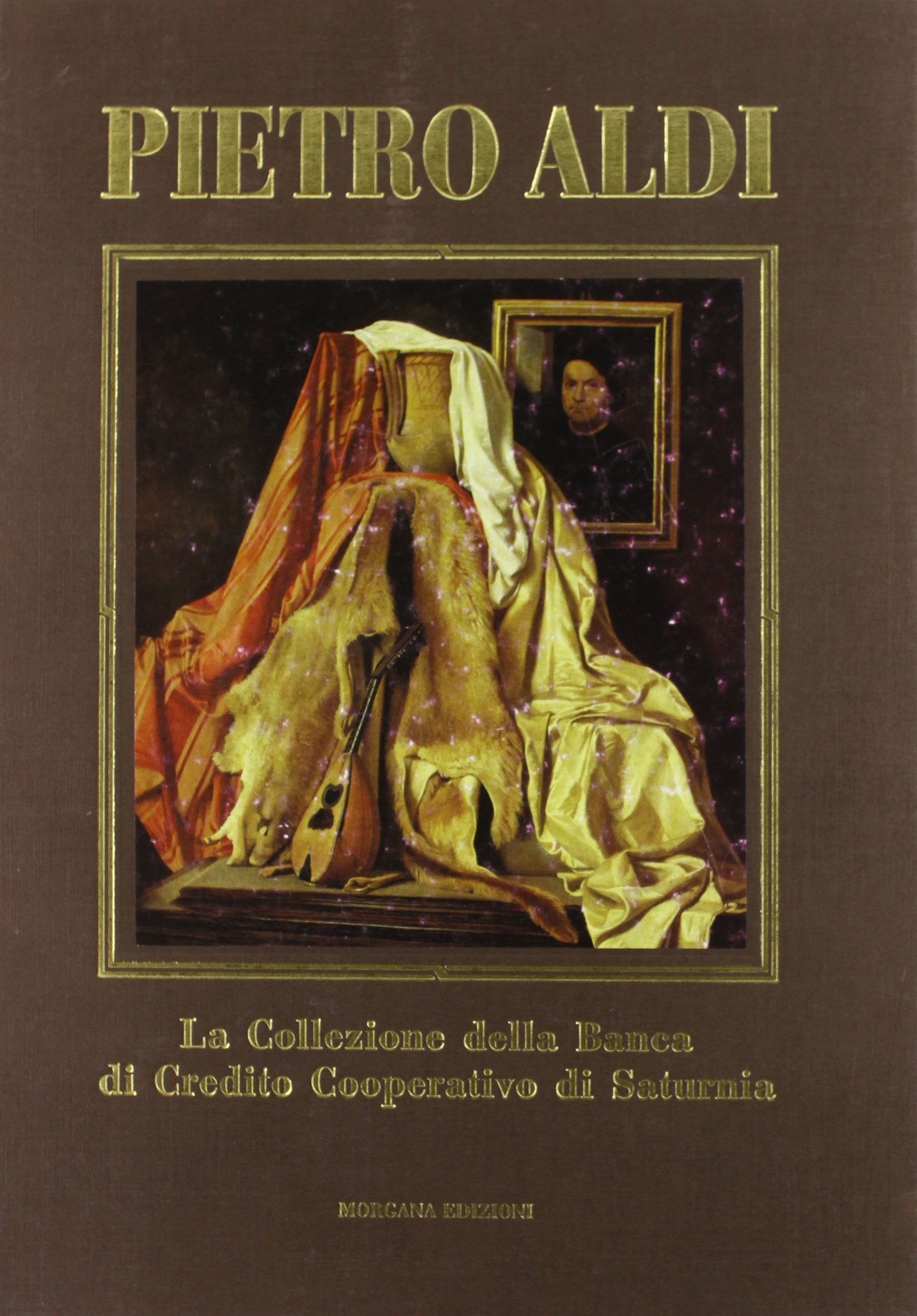 Pietro Aldi. La collezione della Banca di credito cooperativo di Saturnia Film, Art & Culture