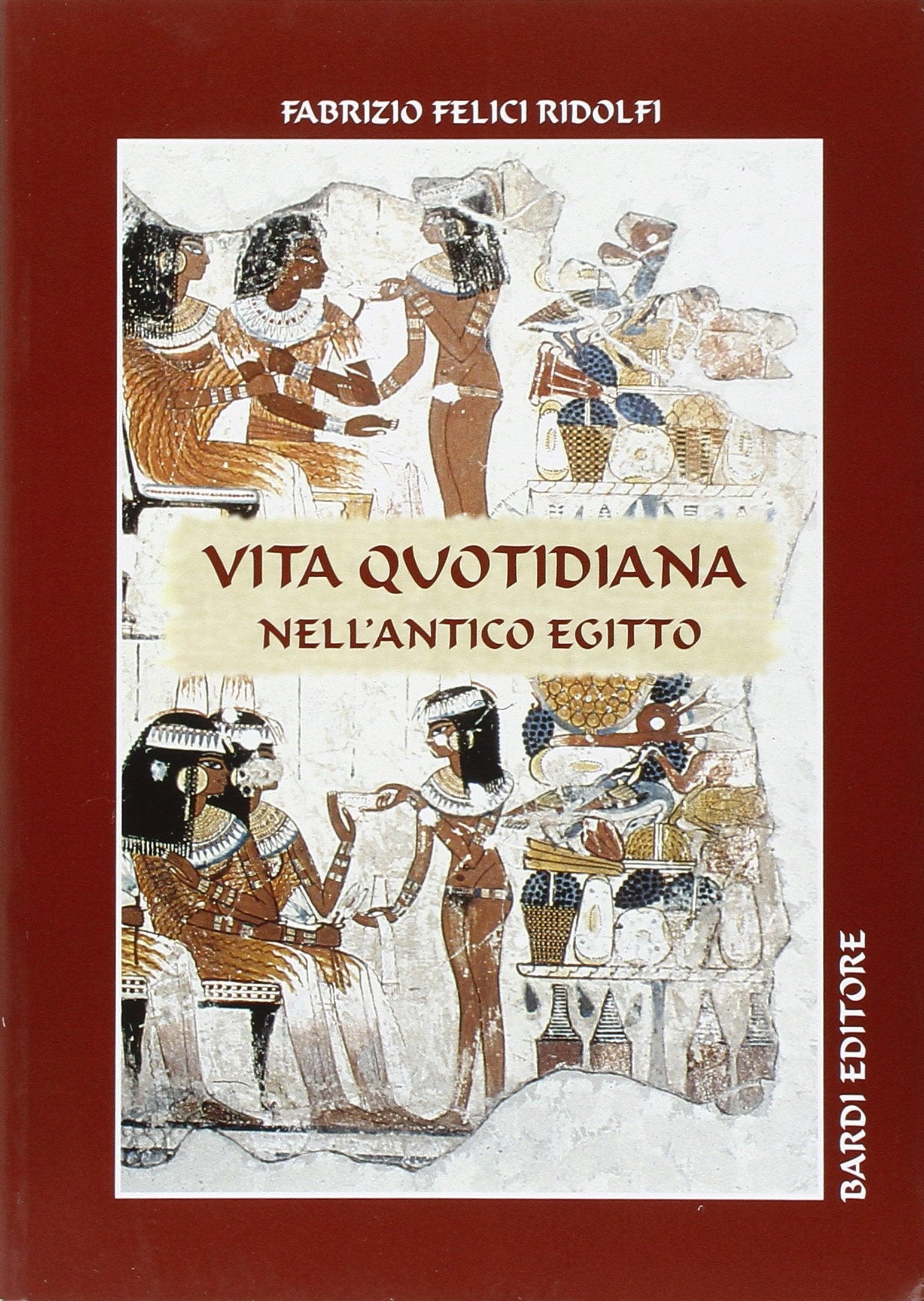 Vita quotidiana nell'antico Egitto book