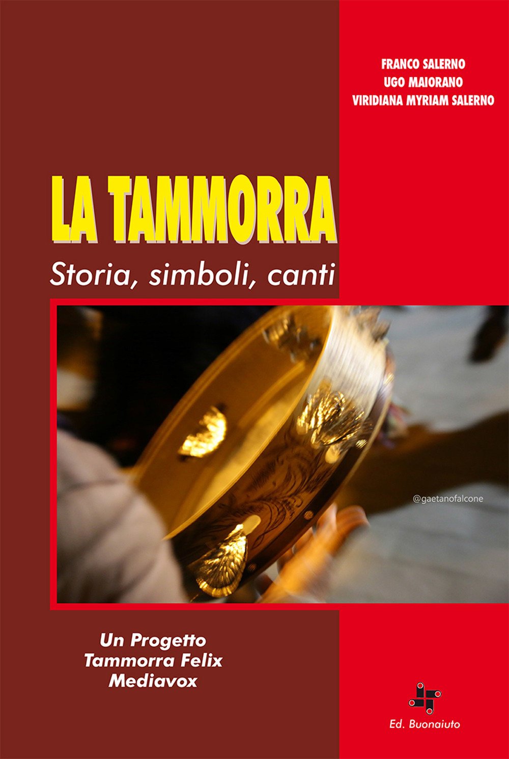 La tammorra. Storia, simboli, canti Arts & Music