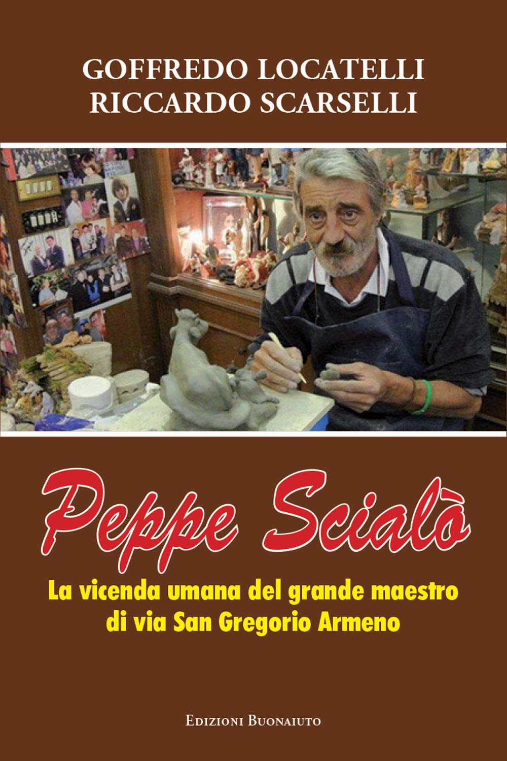 Peppe Scialò. La vicenda umana del grande maestro di Via San Gregorio Armeno Memories