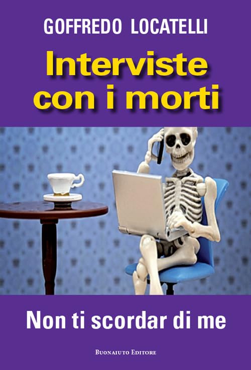 Interviste con i morti. Non ti scordar di me Film, Art & Culture