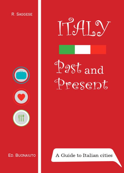Italy: past and present. A guide to italian cities Leisure, Home & Garden