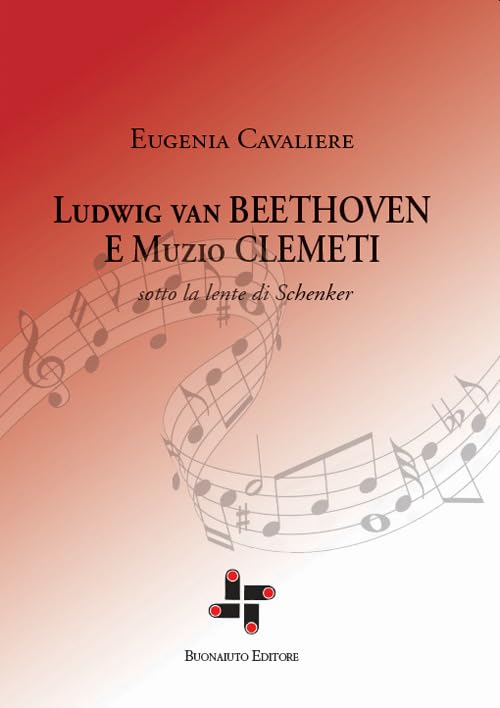 Ludwig van Beethoven e Muzio Clementi. Sotto la lente di Schenker Arts & Music