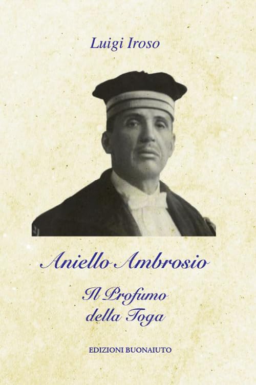 Aniello Ambrosio. Il profumo della toga Memories