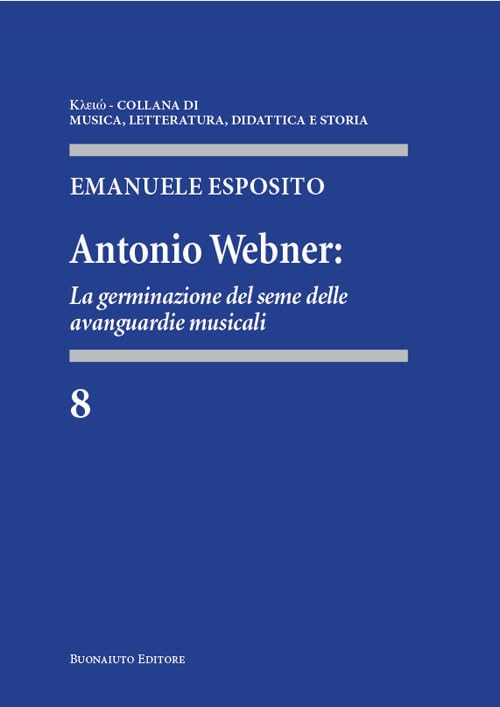 Antonio Webner. La germinazione del seme delle avanguardie musicali Arts & Music