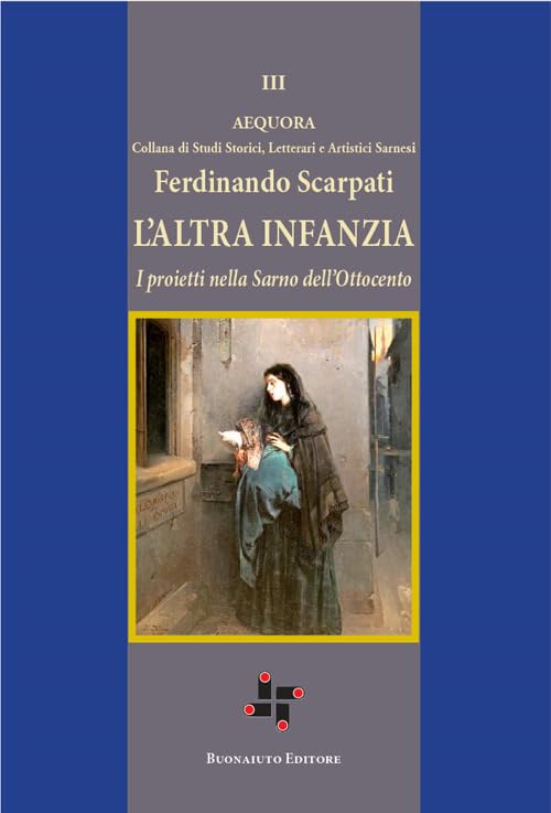 L'altra infanzia. I proietti nella Sarno dell'Ottocento Leisure, Home & Garden