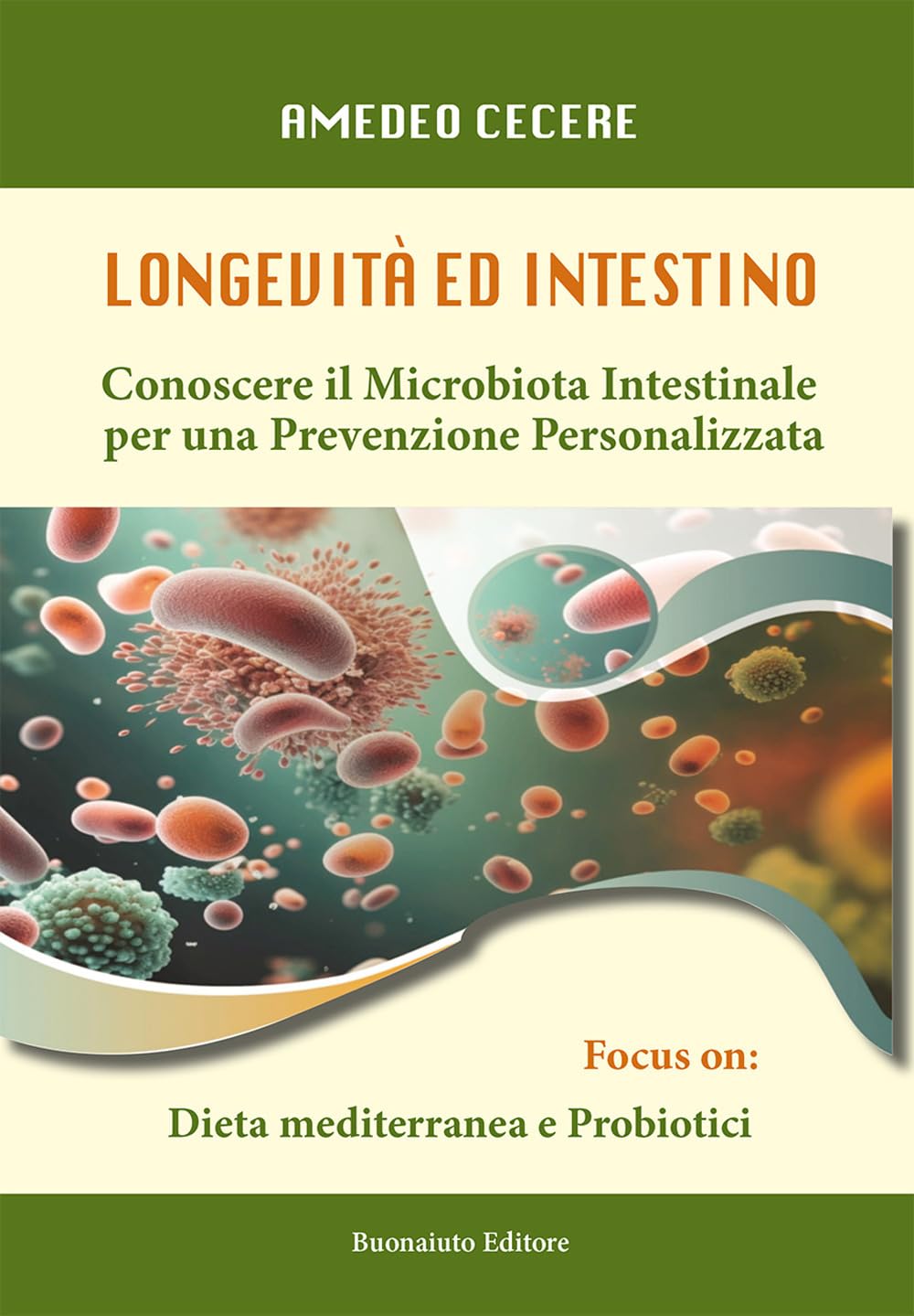 Longevità e intestino. Conoscere il microbiota intestinale, per una prevenzione personalizzata Medicine