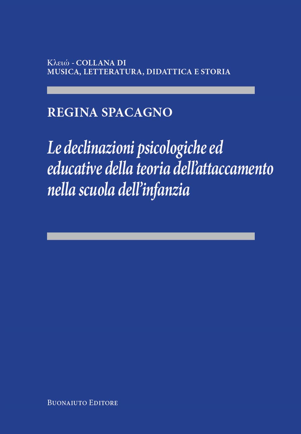 Le declinazioni psicologiche ed educative della teoria dell’attaccamento nella scuola dell’infanzia (Kleio) Psychology