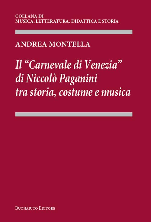 Il «Carnevale di Venezia» di Niccolò Paganini tra storia, costume e musica Arts & Music