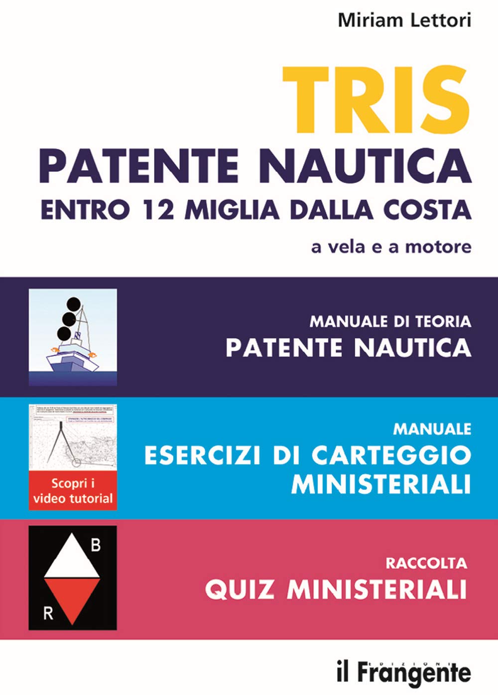 Tris patente nautica entro 12 miglia dalla costa. a vela e a motore. Nuova ediz. book