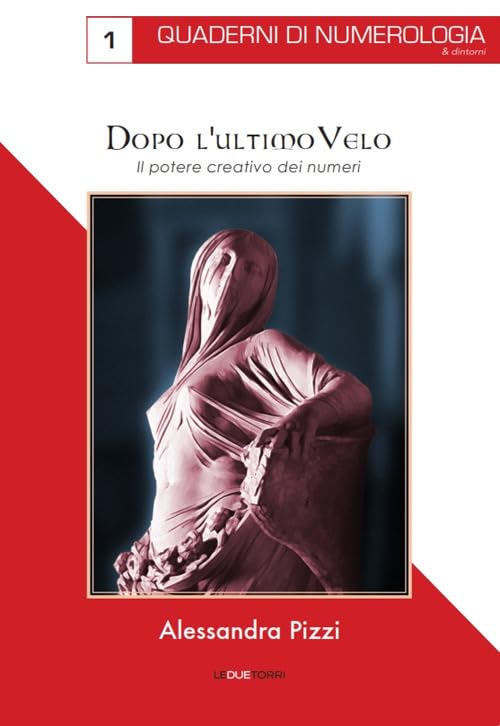 Dopo l'ultimo velo. Il potere creativo dei numeri (Quaderni di numerologia) Religion & Esotericism