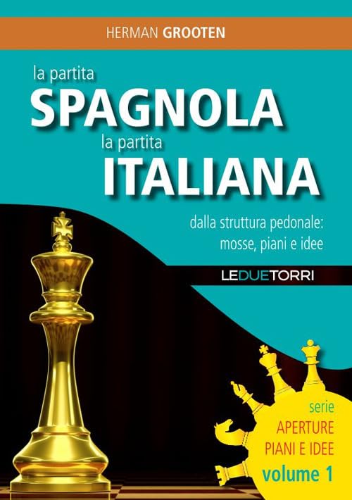 La partita spagnola la partita italiana dalla struttura pedonale: mosse, piani e idee Leisure & Fun