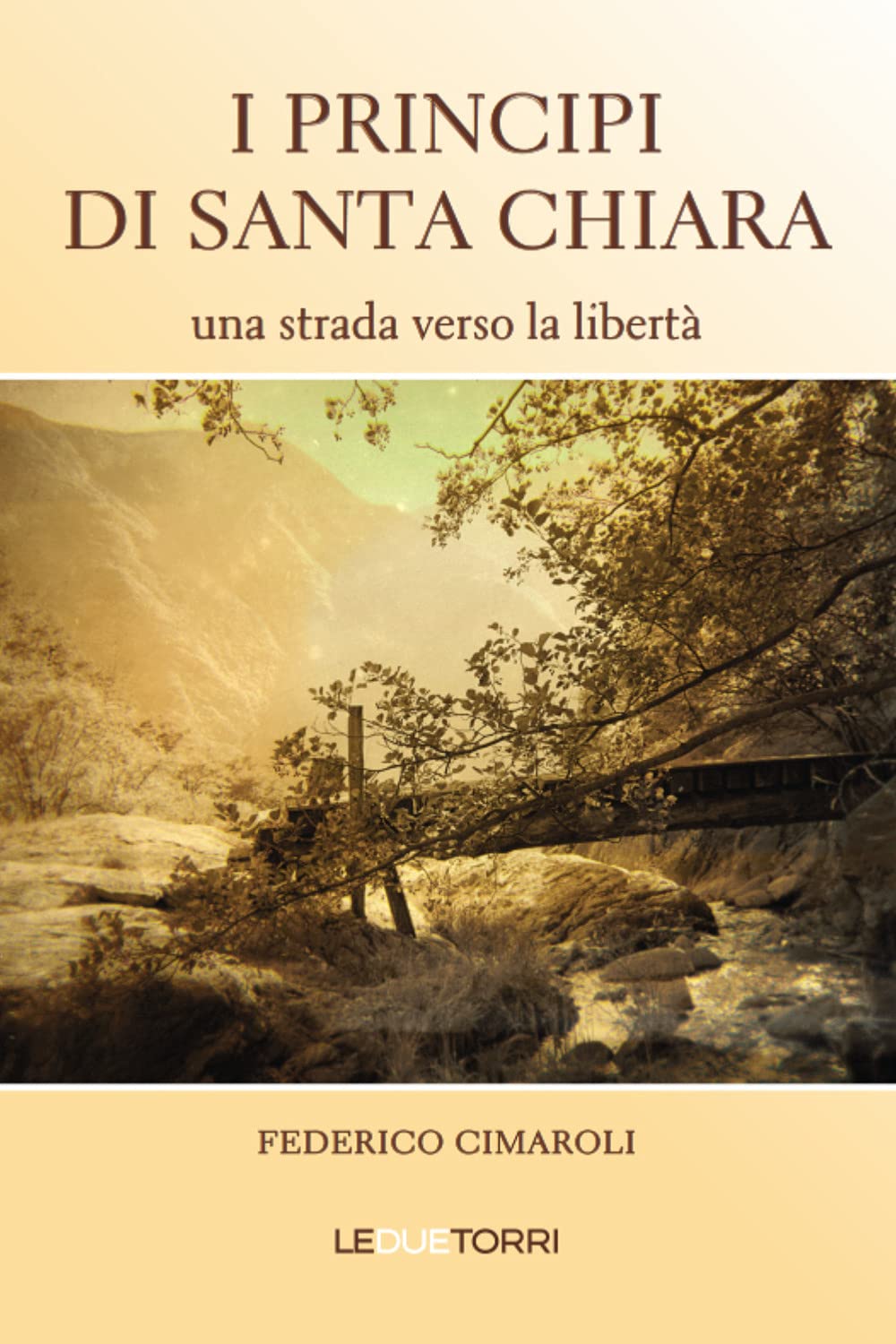 I principi di Santa Chiara. Una strada verso la libertà book