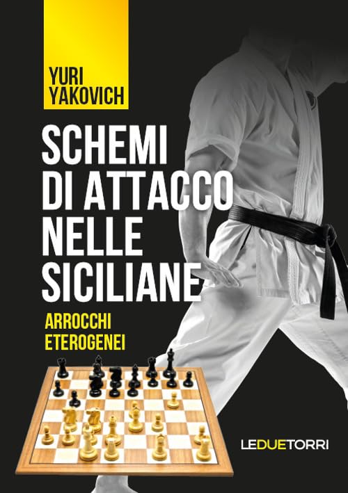 Schemi di attacco nelle Siciliane. Arrocchi eterogenei (Scacchi) Leisure & Fun