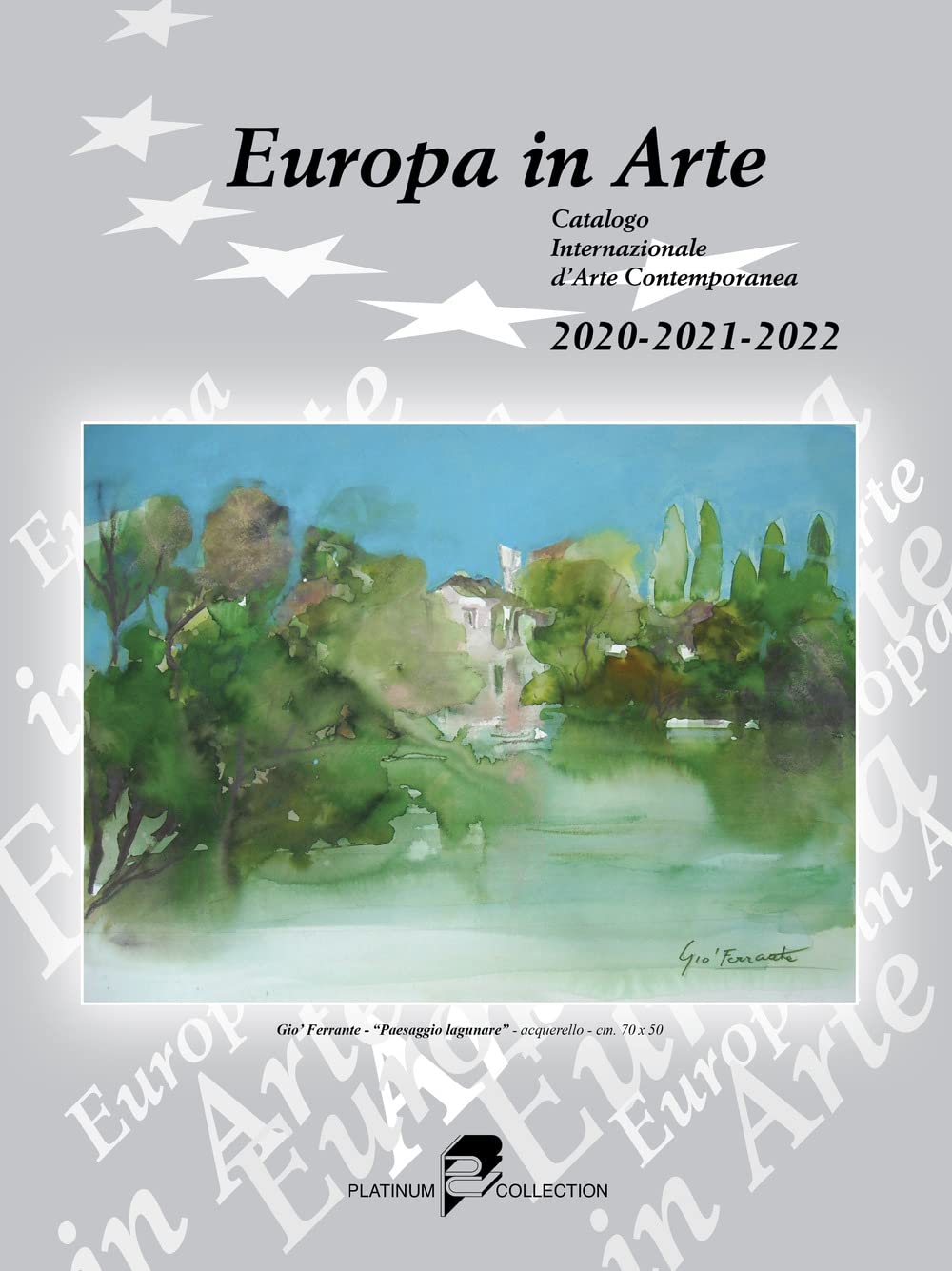 Europa in arte. Catalogo internazionale d'arte contemporanea (2020-2021-2022). Ediz. multilingue Film, Art & Culture