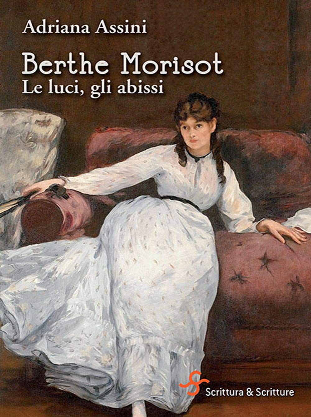 Berthe Morisot. Le luci, gli abissi Art & Literature